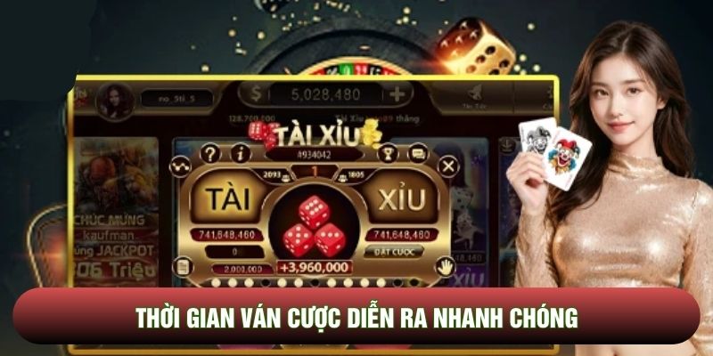 Thời gian ván cược diễn ra nhanh chóng